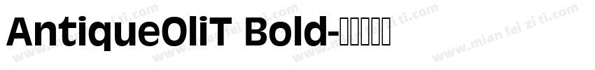 AntiqueOliT Bold字体转换